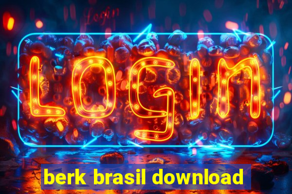 berk brasil download